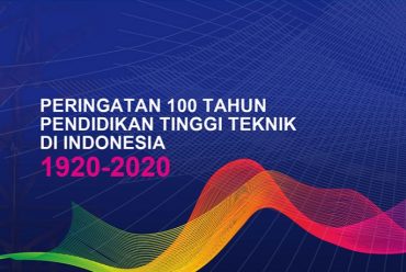 100 Tahun ITB dan Pendidikan Tinggi Teknik di Indonesia