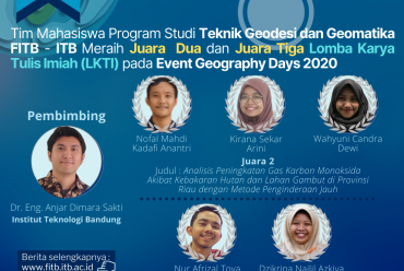Dua Tim dari Mahasiswa Teknik Geodesi dan Geomatika Institut Teknologi Bandung Berhasil menjadi Juara Dua dan Juara Tiga Lomba Karya Tulis Ilmiah (LKTI) pada Event Geography Days 2020
