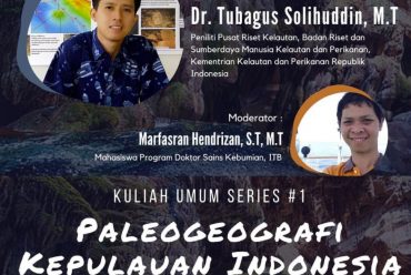 Kuliah Umum Series 1 : “Paleogeografi Kepulauan Indonesia”