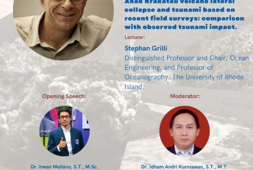 Lecturer: Stephan Grilli (Distinguished Professor and Chair, Ocean Engineering, and Professor of Oceanography. The University of Rhode Island) Topic: Modeling of the Dec. 22nd 2018 Anak Krakatau volcano lateral collapse and tsunami based on recent field surveys: comparison with observed tsunami impact.