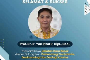 Selamat kepada Prof.Dr.Ir. Yan Rizal R, Dipl., Geol. Atas Kegurubesarannya.