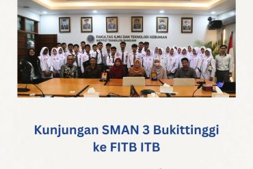 Fakultas Ilmu dan Teknologi Lebumian ITB menerima kunjungan dari SMAN 3 Bukittinggi