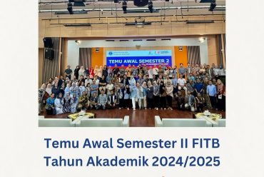 Temu Awal Semester II FITB Tahun Akademik 2024/2025 di Multipurpose Hall CRCS lantai 3.