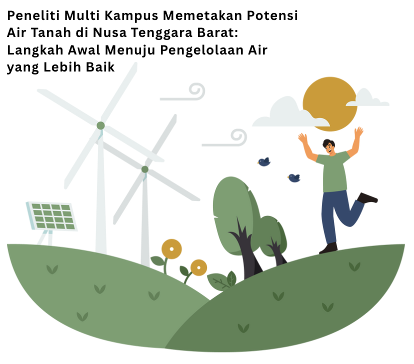 Peneliti Multi Kampus Memetakan Potensi Air Tanah di Nusa Tenggara Barat: Langkah Awal Menuju Pengelolaan Air yang Lebih Baik